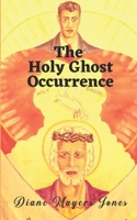 The Holy Ghost Occurrence B08SV2BVFJ Book Cover