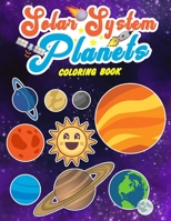 Solar System Planets Coloring Book: Sun and Planets: Fun and Educational Coloring Book for Preschool and Elementary Children B08Z2JWTB8 Book Cover