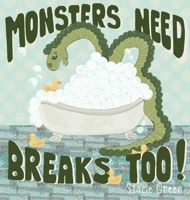 Monsters Need Breaks Too! Second Edition B0F7MZHKS6 Book Cover
