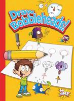 Draw Bobbleheads! 164466299X Book Cover