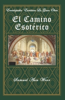 Camino Esotérico: Tomo I (Enciclopedia Esotérica "La Gran Obra") (Spanish Edition) B0FDGQP6SK Book Cover