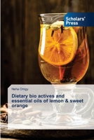 Dietary bio actives and essential oils of lemon & sweet orange 6206773663 Book Cover