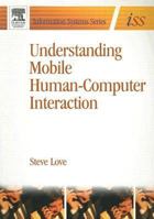 Understanding Mobile Human-Computer Interaction (Information Systems Series (ISS)) 0750663529 Book Cover