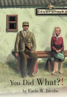 You Did What?! 1481705822 Book Cover