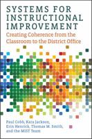 Systems for Instructional Improvement: Creating Coherence from the Classroom to the District Office 1682531775 Book Cover