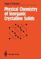 Physical Chemistry of Inorganic Crystalline Solids 3642712398 Book Cover