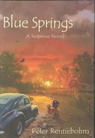 Blue Springs: A Suspense Novel 0878392270 Book Cover