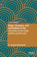 Kings, Usurpers and Concubines in the 'Chronicles of the Kings of Man and the Isles' 3030220257 Book Cover