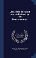 Londoners, Then and Now, as Pictured by Their Contemporaries 101358158X Book Cover