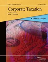 Black Letter Outline on Corporate Taxation 1634602870 Book Cover