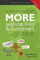 50 Monster Ideas to Get More Website Links & Customers: Link Building Ideas Google Does Not Want You to Know. 147003896X Book Cover