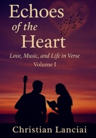 Echoes of the Heart: Love, Music, and Life in Verse 1639504443 Book Cover