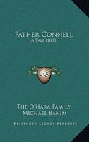 Father Connell: A Tale 1022834118 Book Cover
