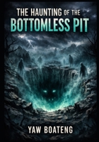The Haunting of the Bottomless Pit B0DRYX5GTX Book Cover