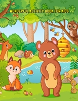 Wonderful Activity Book for Kids: Children’s Workbook Activity Games for Learning: Coloring, Mazes, Dot-To-Dot, Word Search and More! for Ages 4-8 B088B96Y9C Book Cover