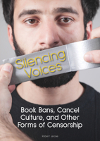 Silencing Voices: Book Bans, Cancel Culture, and Other Forms of Censorship 1678211982 Book Cover
