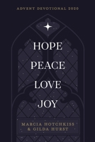 Hope Peace Love Joy : An Advent Devotional 1942243413 Book Cover