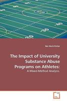 The Impact of University Substance Abuse Programs on Athletes: A Mixed-Method Analysis 3639145577 Book Cover