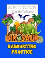 Dinosaur Handwriting Practice: A Colorful 8.5x11 Letter Tracing Workbook and Coloring Book For Kids 3-7 - Makes a Great Gift for Your Favorite Young B08NWWC7WW Book Cover