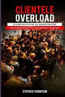 Clientele Overload: The Ultimate Guide for the Hair, Nail, and Makeup Professional to Be Overloaded with Clients! Plus Many More Helpful Tips and Tricks. 1540680908 Book Cover