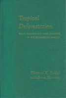 Tropical Deforestation: Small Farmers and Land Clearing in the Ecudorian Amazon (Issues, Cases, and Methods in Biodiversity Conservation) 023108045X Book Cover