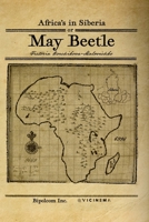 Africa's in Siberia or May Beetle 1738883523 Book Cover