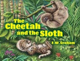 The Cheetah and the Sloth B0BTK414MB Book Cover