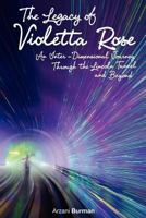 The Legacy of Violetta Rose: An Inter-Dimensional Journey Through the Lincoln Tunnel and Beyond 1438251742 Book Cover