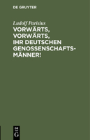 Vorw�rts, vorw�rts, Ihr Deutschen Genossenschaftsm�nner! 3112512332 Book Cover