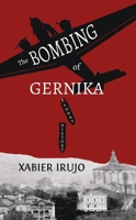 The Bombing of Gernika: A Short History 1935709917 Book Cover