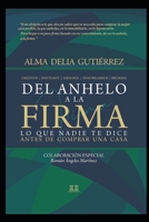 Del Anhelo a la Firma: Lo que nadie te dice antes de comprar una casa B08YQR7YGJ Book Cover