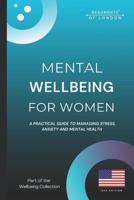 Mental Wellbeing For Woman: Practical Tools to Reduce Stress, Manage Anxiety, Build Emotional Strength, and Reclaim Balance in Everyday Life (Beaumonts - Wellbeing series USA) B0GCF4XMY1 Book Cover