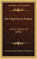 De l'état de la France, à la fin de l'an VIII 201334757X Book Cover