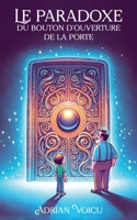 Le paradoxe du bouton d’ouverture de la porte 9523906488 Book Cover
