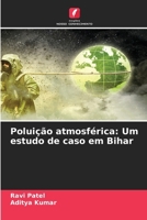 Poluição atmosférica: Um estudo de caso em Bihar (Portuguese Edition) 6630055543 Book Cover