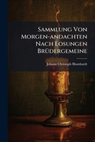 Sammlung Von Morgen-andachten Nach Losungen BrÃ1/4dergemeine (German Edition) 1024806006 Book Cover