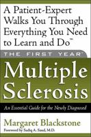 The First Year: Multiple Sclerosis: An Essential Guide for the Newly Diagnosed (The First Year)