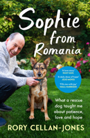 Sophie from Romania: A Year of Love and Hope with a Rescue Dog 1529918596 Book Cover