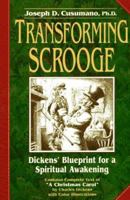 Transforming Scrooge : Dickens' Blueprint for a Spiritual Awakening 1567181988 Book Cover