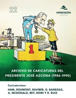 Archivo de caricaturas del Presidente José Azcona (1986-1990) (Spanish Edition) B0DRM4G61J Book Cover