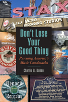 Don't Lose Your Good Thing: Rescuing America's Music Landmarks (Excelsior Editions) B0GYS1ZHYM Book Cover