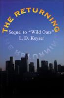 The Returning: Sequel to "Wild Oats" 0595145035 Book Cover