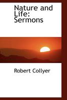 Nature and Life: Sermons 3337114091 Book Cover