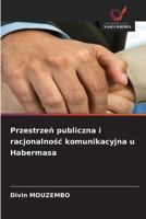 Przestrzen publiczna i racjonalnosc komunikacyjna u Habermasa (Polish Edition) 6630038525 Book Cover