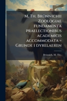M. Th. BrÃ1/4nnichii Zoologiae fundamenta praelectionibus academicis accommodata = Grunde i dyrelaeren (Latin Edition) 1024146448 Book Cover