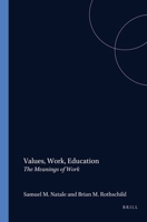 Values, Work, Education: The Meanings Of Work.(Value Inquiry Book Series 22) 905183845X Book Cover