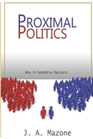 Proximal Politics: Why Friendship Matters B09244VRMW Book Cover