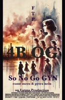4b Og: So No Go GYN 1966014112 Book Cover