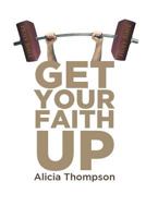 Get Your Faith Up 1641406682 Book Cover