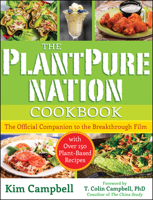 The PlantPure Nation Cookbook: The Official Companion Cookbook to the Breakthrough Film...with over 150 Plant-Based Recipes 1940363683 Book Cover